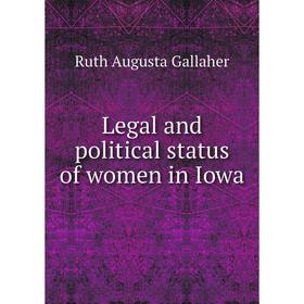 

Книга Legal and political status of women in Iowa
