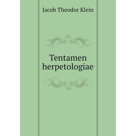 

Книга Tentamen herpetologiae. Jacob Theodor Klein