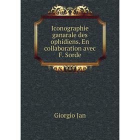 

Книга Iconographie ganarale des ophidiens. En collaboration avec F. Sorde. Giorgio Jan