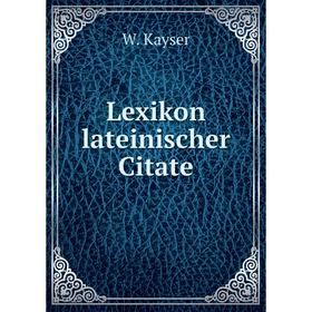 

Книга Lexikon lateinischer Citate