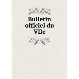 

Книга Bulletin officiel du VIIe