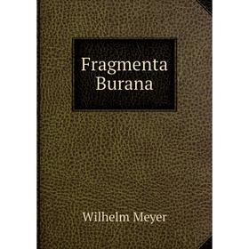 

Книга Fragmenta Burana. Wilhelm Meyer
