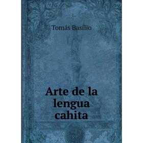 

Книга Arte de la lengua cahita. Tomás Basilio