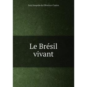 

Книга Le Brésil vivant