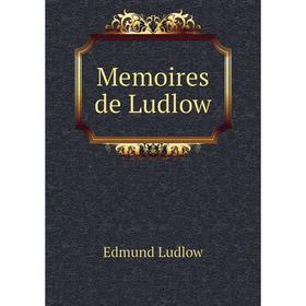 

Книга Memoires de Ludlow