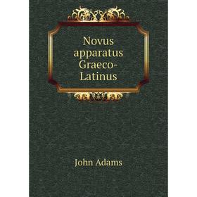 

Книга Novus apparatus Graeco-Latinus