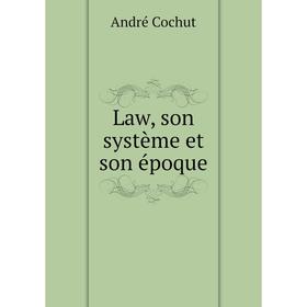 

Книга Law, son système et son époque