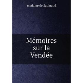 

Книга Mémoires sur la Vendée