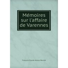 

Книга Mémoires sur l'affaire de Varennes