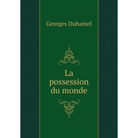 

Книга La possession du monde