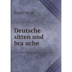 

Книга Deutsche sitten und bräuche. Eugen Mogk