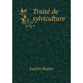 

Книга Traité de sylviculture. Lucien Boppe