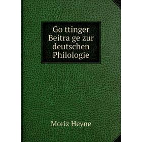 

Книга Göttinger Beiträge zur deutschen Philologie. Moriz Heyne