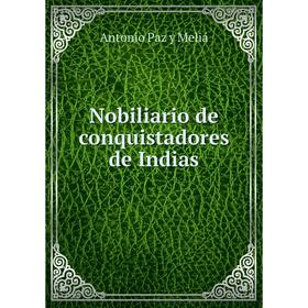 

Книга Nobiliario de conquistadores de Indias