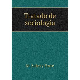 

Книга Tratado de sociología. M. Sales y Ferré