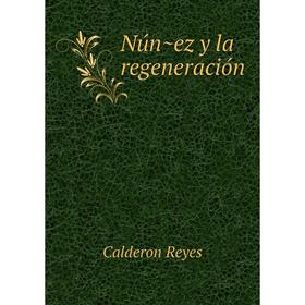 

Книга Núñez y la regeneración