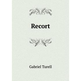 

Книга Recort. Gabriel Turell