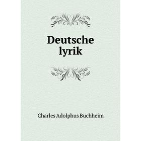 

Книга Deutsche lyrik. Charles Adolphus Buchheim
