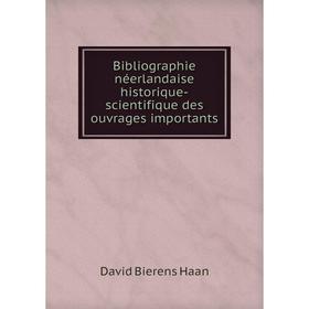 

Книга Bibliographie néerlandaise historique-scientifique des ouvrages importants. David Bierens Haan