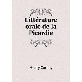 

Книга Littérature orale de la Picardie