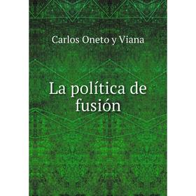 

Книга La política de fusión