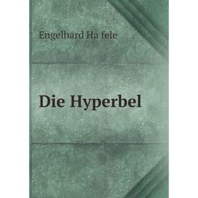 

Книга Die Hyperbel. Engelhard Häfele