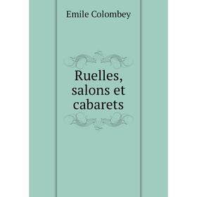 

Книга Ruelles, salons et cabarets. Emile Colombey