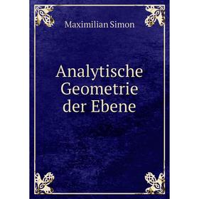 

Книга Analytische Geometrie der Ebene. Maximilian Simon