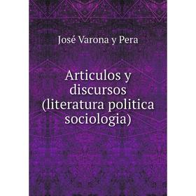 

Книга Articulos y discursos (literatura politica sociologia). José Varona y Pera