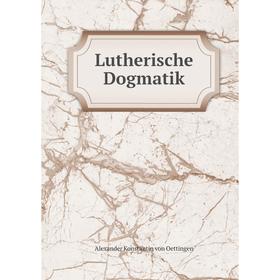 

Книга Lutherische Dogmatik