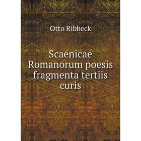 

Книга Scaenicae Romanorum poesis fragmenta tertiis curis. Otto Ribbeck