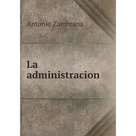 

Книга La administracion