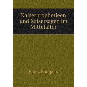 

Книга Kaiserprophetieen und Kaisersagen im Mittelalter