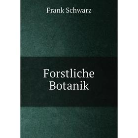 

Книга Forstliche Botanik. Frank Schwarz