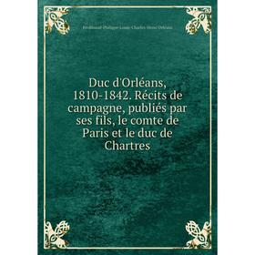 

Книга Duc d'Orléans, 1810-1842
