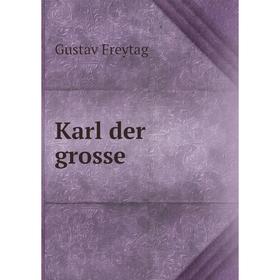 

Книга Karl der grosse