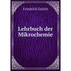 

Книга Lehrbuch der Mikrochemie
