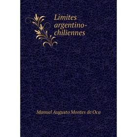 

Книга Limites argentino-chiliennes