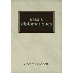 

Книга Essais diplomatiques. Vincent Benedetti
