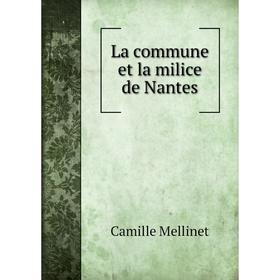 

Книга La commune et la milice de Nantes