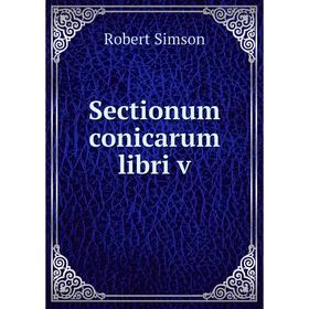 

Книга Sectionum conicarum libri v. Robert Simson