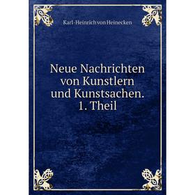 

Книга Neue Nachrichten von Kunstlern und Kunst sachen 1 Theil