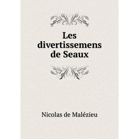 

Книга Les divertissemens de Seaux