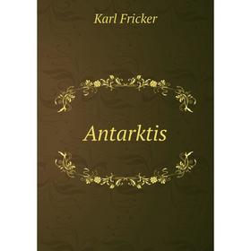 

Книга Antarktis. Karl Fricker