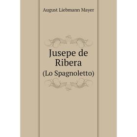 

Книга Jusepe de Ribera (Lo Spagnoletto)