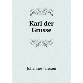 

Книга Karl der Grosse