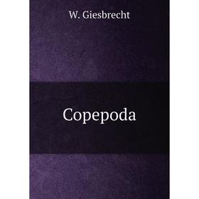 

Книга Copepoda. W. Giesbrecht