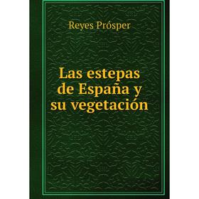 

Книга Las estepas de España y su vegetación