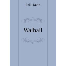 

Книга Walhall. Dahn Felix