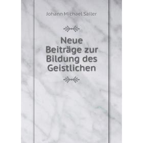 

Книга Neue Beiträge zur Bildung des Geistlichen